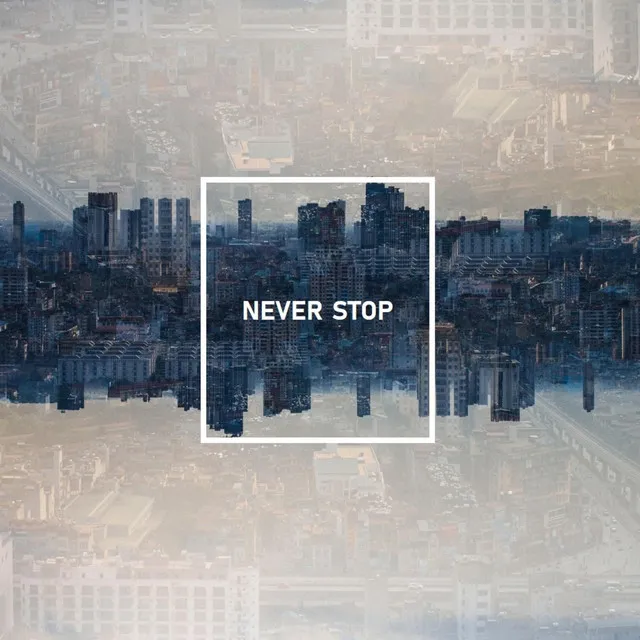 Never Stop