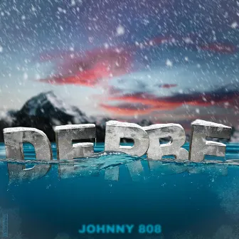 Derbe by JOHNNY 808