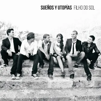 Sueños y Utopías by Filho do Sol