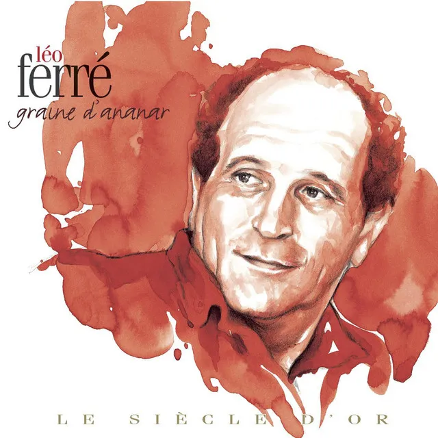 Léo Ferré: Le siècle d'or