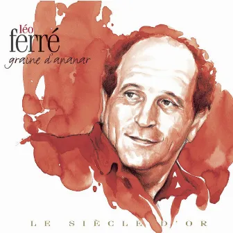 Léo Ferré: Le siècle d'or by Léo Ferré