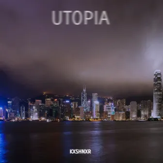 utopia by kxshnxr