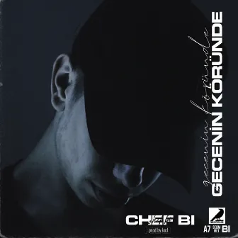 Gecenin Köründe by Chef Bi