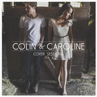 Cover Sessions, Vol. 1 by Colin & Caroline