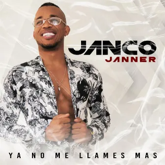 Ya No Me Llames Mas by Janco Janner