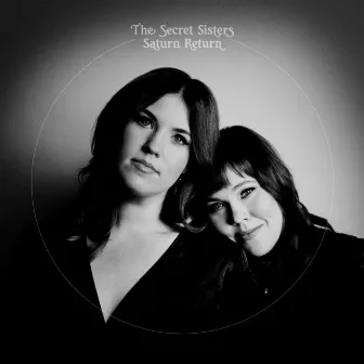 Saturn Return (Commentary) by The Secret Sisters