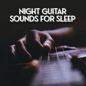 Night Guitar Sounds for Sleep by Sound Sleep Zone