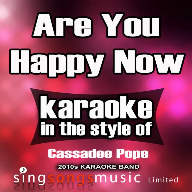 Are You Happy Now (In the Style of Cassadee Pope) [Karaoke Version] - Single