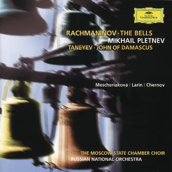 Rachmaninov: The Bells / Taneyev: John of Damascus by Vladimir Chernov