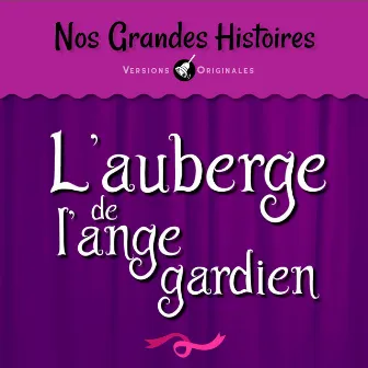 Nos grandes histoires : L'auberge de l'ange gardien by Sophie Desmarets