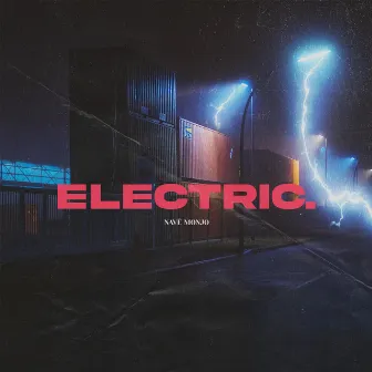 Electric by Navé Monjo