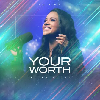 Your Worth (Ao Vivo) by Aline Souza