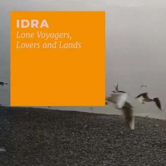 Lone Voyagers, Lovers and Lands by IDRA