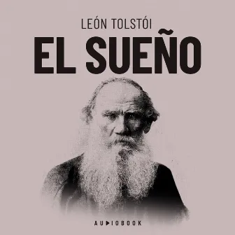 El sueño (Completo) by Leon Tolstoi