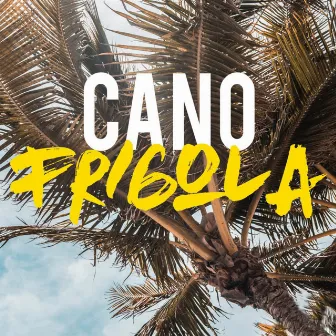 Frigola by CANO