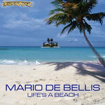 Life‘s a Beach by Mario De Bellis