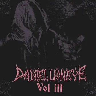 Vol. III by Daniel Lioneye