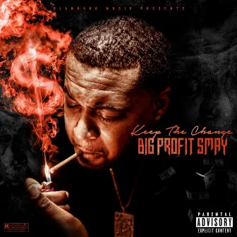 Keep The Change by Big Profit Smay