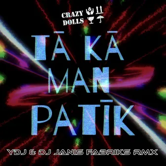 Tā Kā Man Patīk (YDJ RMX) by YDJ