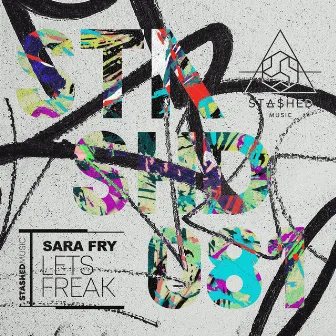 Let's Freak by Sara Fry