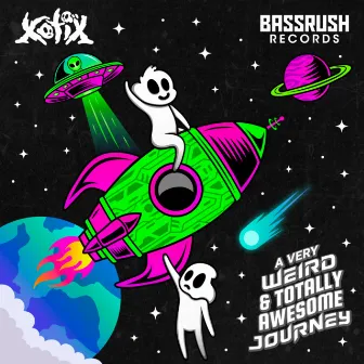 A VERY WEIRD & TOTALLY AWESOME JOURNEY by Xotix