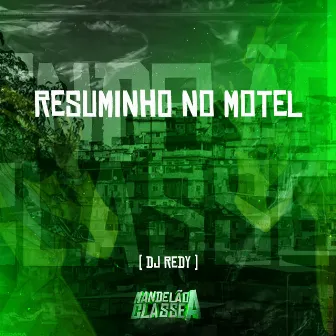 Resuminho no Motel by DJ Redy