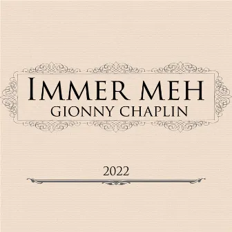 Immer meh by Gionny Chaplin