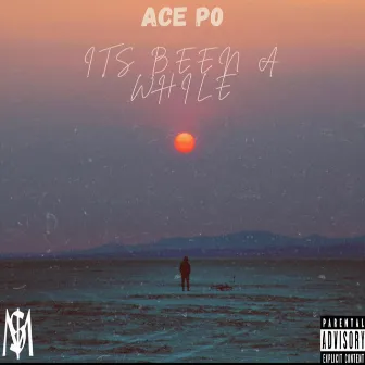 ITS BEEN A WHILE by Ace P0