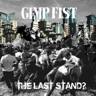 The Last Stand by Gimp Fist