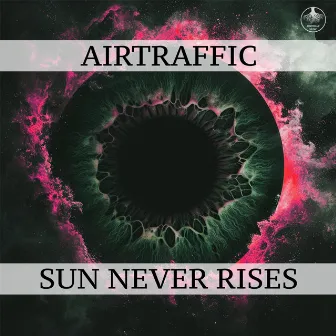 Sun Never Rises by AirTraffic