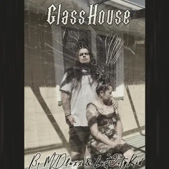 Glasshouse by Lost City Kid