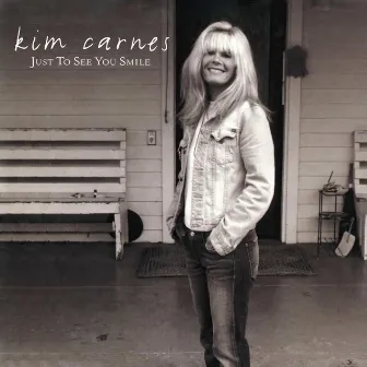 Just to See You Smile by Kim Carnes