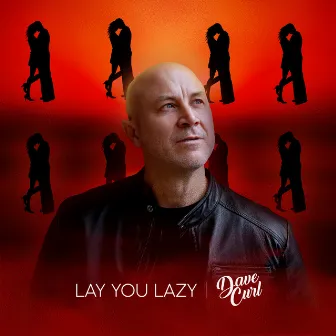 Lay You Lazy by Dave Curl