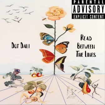 Read Between the Lines by Dot Dali