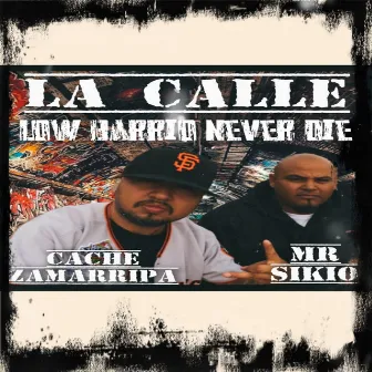 La Calle by Low Barrio Never Die