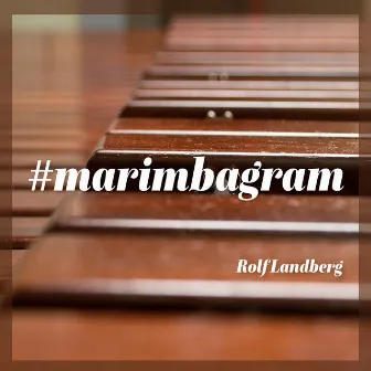 #Marimbagram by Rolf Landberg