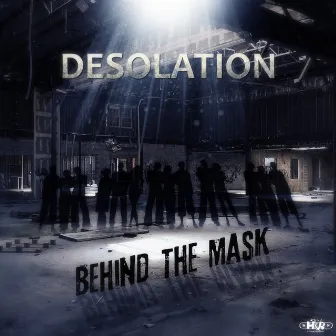 Behind the Mask by Desolation