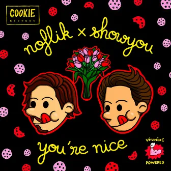 You're Nice by Showyou