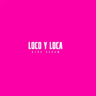 Loco y Loca by Niño Haram