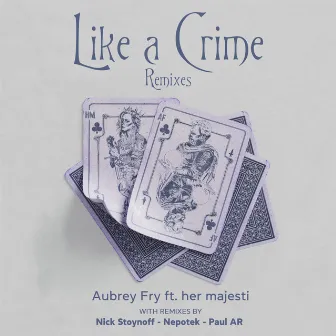 Like a Crime Remixes by Aubrey Fry