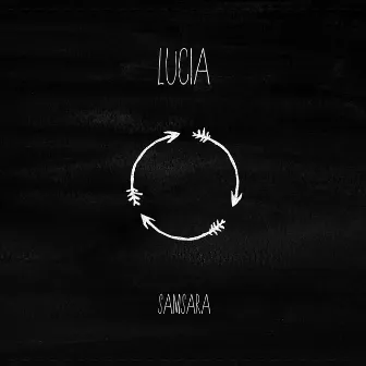 Samsara by Lucia