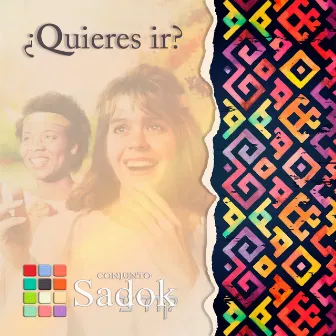 ¿Quieres Ir? by Conjunto Sadok