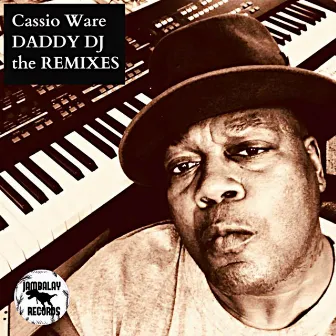 DADDY DJ (The Remixes) by Cassio Ware