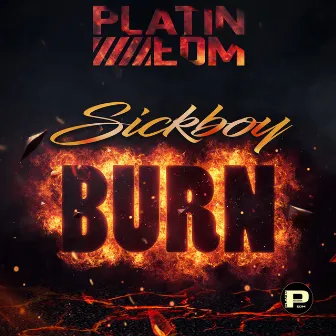 Burn by SickBoy