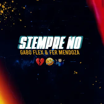 Siempre No by Gabo Flex