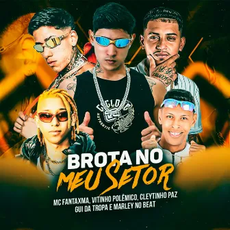 Brota no Meu Setor by Mc Fantxma