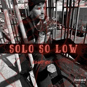 Solo so Low by XSavotage