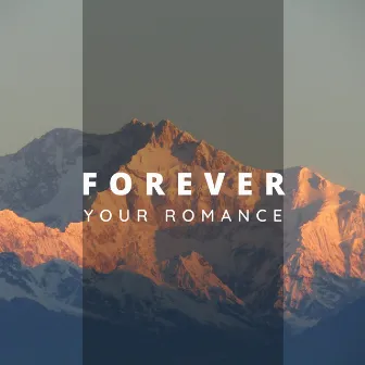 Forever by YOUR ROMANCE