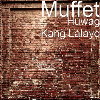 Huwag Kang Lalayo by Muffet