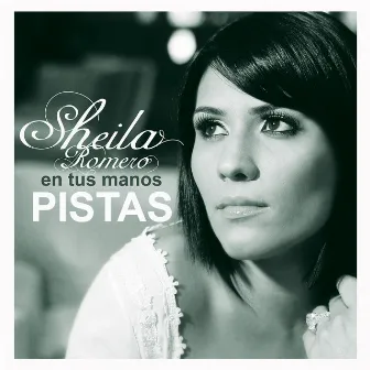 En Tus Manos (Pistas) by Sheila Romero